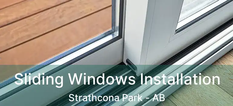  Sliding Windows Installation Strathcona Park - AB