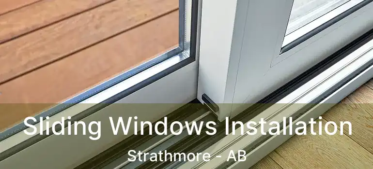  Sliding Windows Installation Strathmore - AB