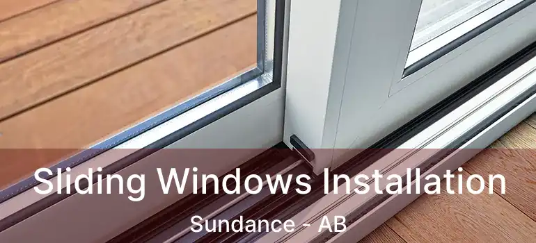  Sliding Windows Installation Sundance - AB