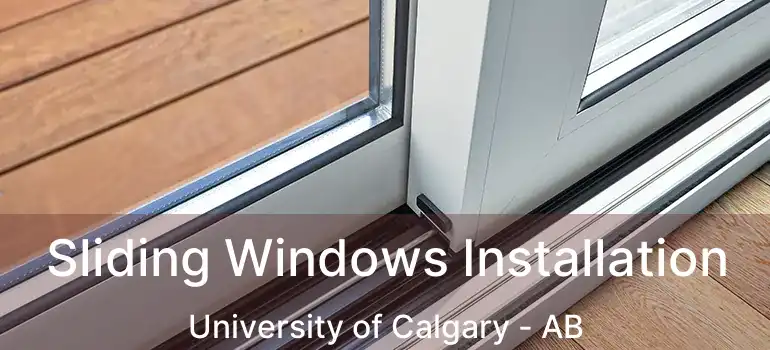  Sliding Windows Installation University of Calgary - AB