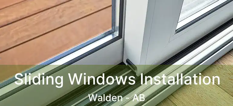  Sliding Windows Installation Walden - AB