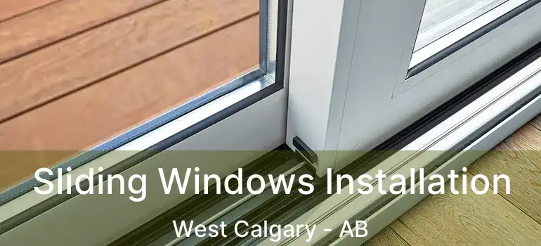  Sliding Windows Installation West Calgary - AB