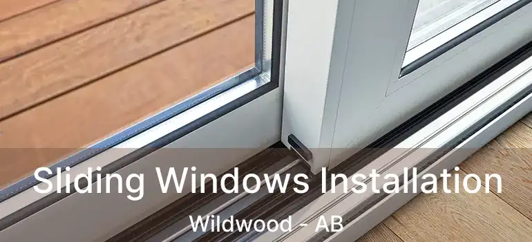  Sliding Windows Installation Wildwood - AB