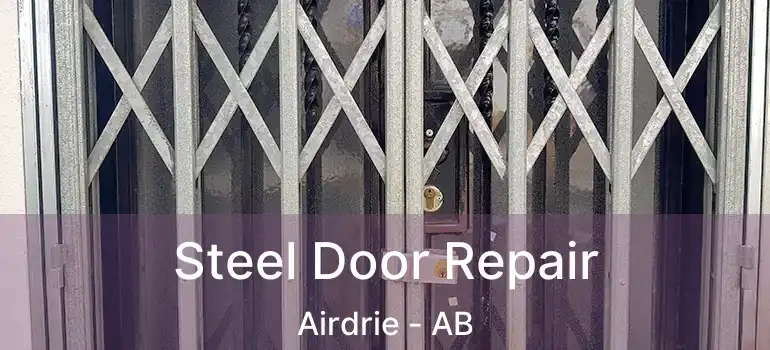  Steel Door Repair Airdrie - AB
