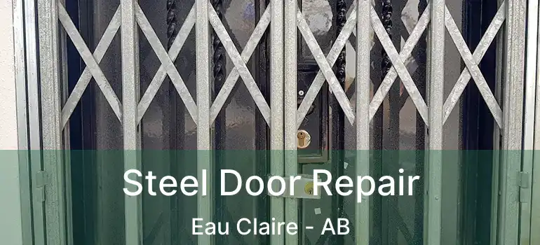  Steel Door Repair Eau Claire - AB