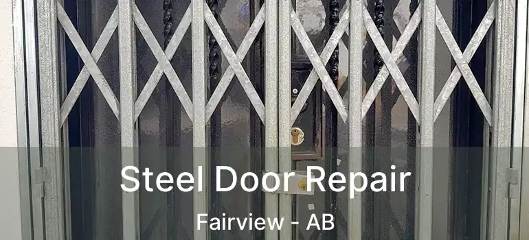  Steel Door Repair Fairview - AB