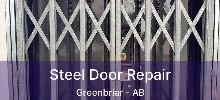  Steel Door Repair Greenbriar - AB