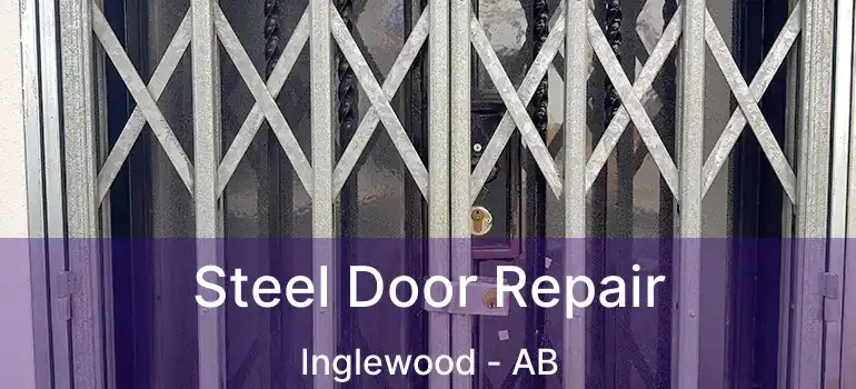  Steel Door Repair Inglewood - AB