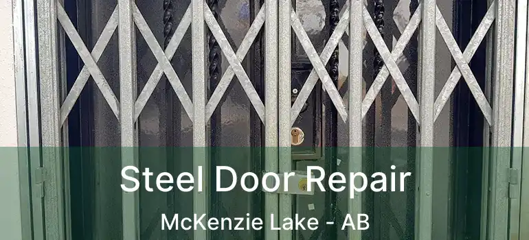  Steel Door Repair McKenzie Lake - AB