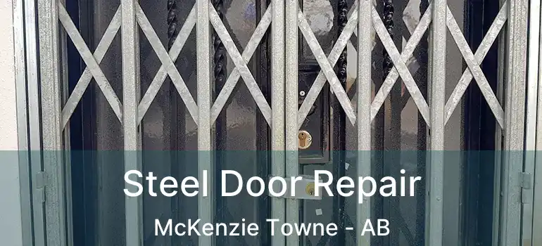  Steel Door Repair McKenzie Towne - AB