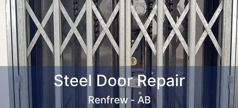  Steel Door Repair Renfrew - AB