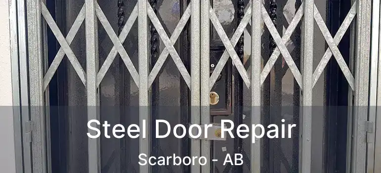  Steel Door Repair Scarboro - AB