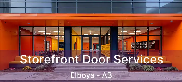  Storefront Door Services Elboya - AB