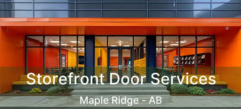  Storefront Door Services Maple Ridge - AB