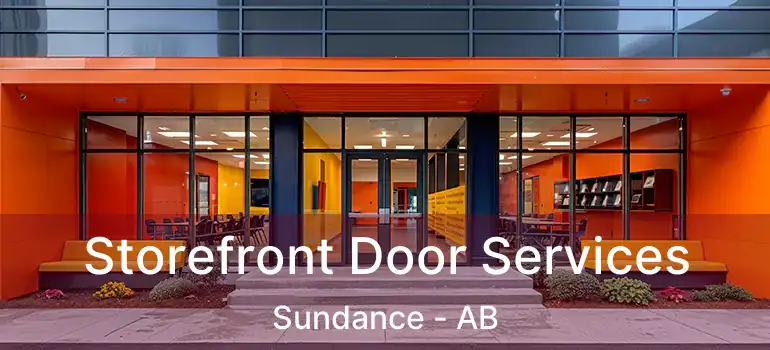  Storefront Door Services Sundance - AB