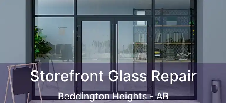  Storefront Glass Repair Beddington Heights - AB