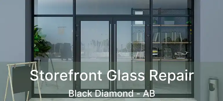  Storefront Glass Repair Black Diamond - AB