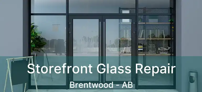  Storefront Glass Repair Brentwood - AB