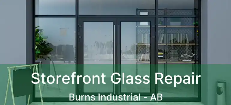 Storefront Glass Repair Burns Industrial - AB