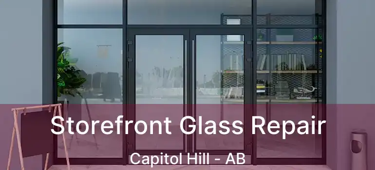  Storefront Glass Repair Capitol Hill - AB