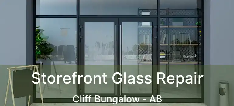  Storefront Glass Repair Cliff Bungalow - AB