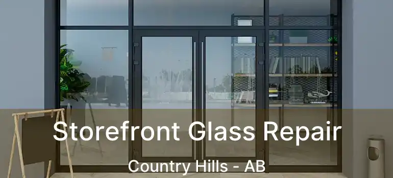  Storefront Glass Repair Country Hills - AB