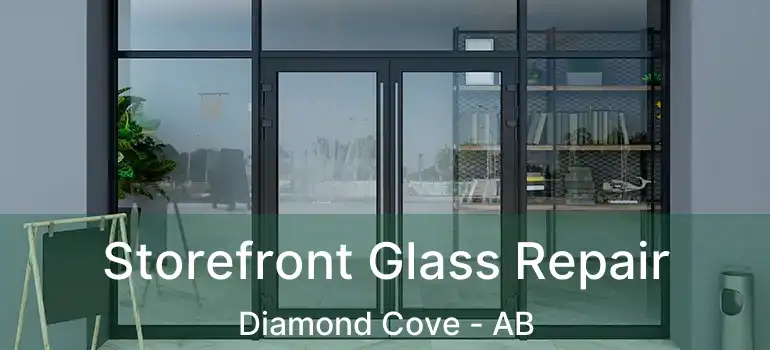  Storefront Glass Repair Diamond Cove - AB
