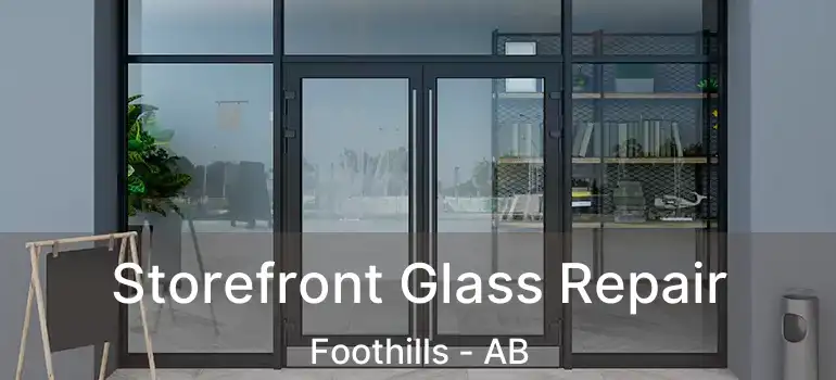  Storefront Glass Repair Foothills - AB