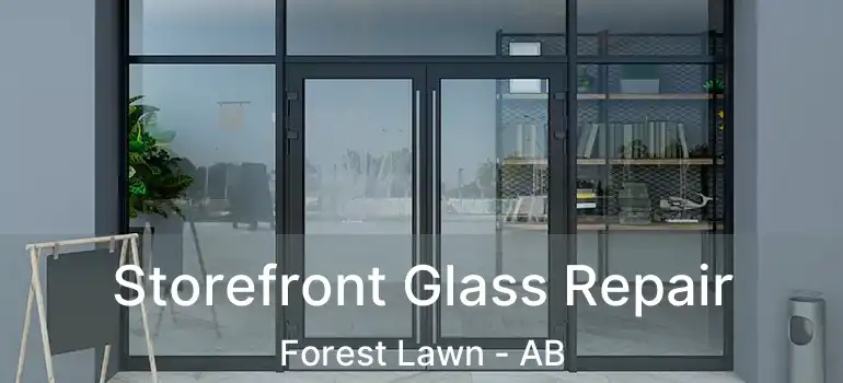 Storefront Glass Repair Forest Lawn - AB