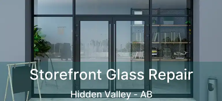 Storefront Glass Repair Hidden Valley - AB