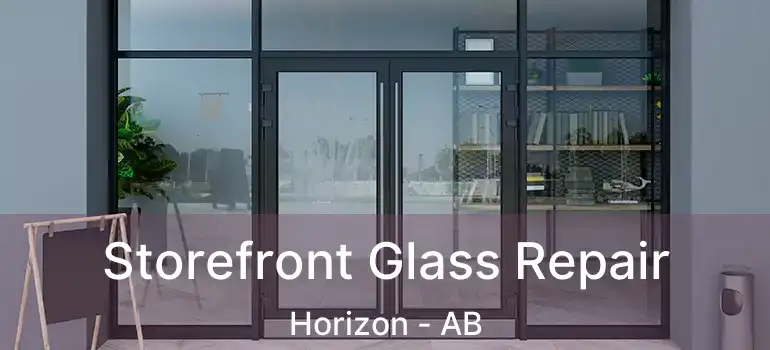  Storefront Glass Repair Horizon - AB
