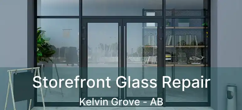  Storefront Glass Repair Kelvin Grove - AB