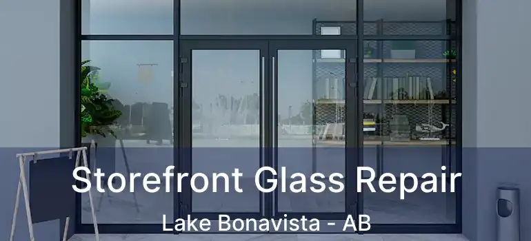  Storefront Glass Repair Lake Bonavista - AB