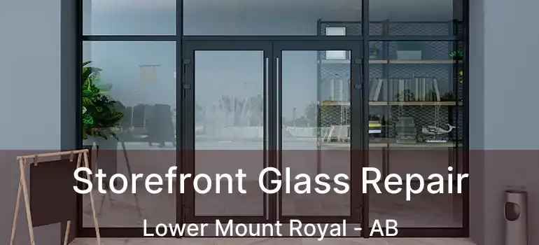  Storefront Glass Repair Lower Mount Royal - AB