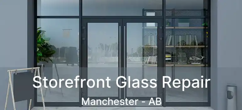  Storefront Glass Repair Manchester - AB
