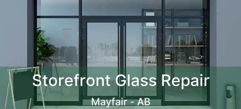  Storefront Glass Repair Mayfair - AB