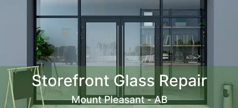  Storefront Glass Repair Mount Pleasant - AB