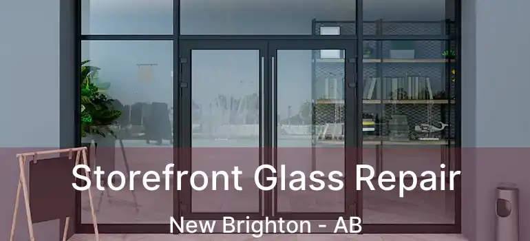  Storefront Glass Repair New Brighton - AB
