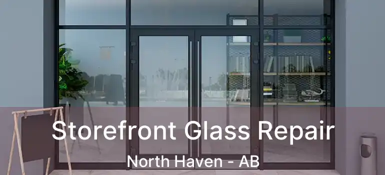  Storefront Glass Repair North Haven - AB