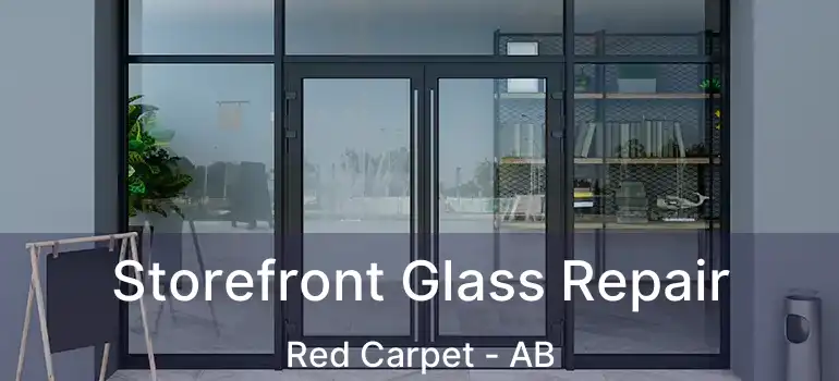  Storefront Glass Repair Red Carpet - AB