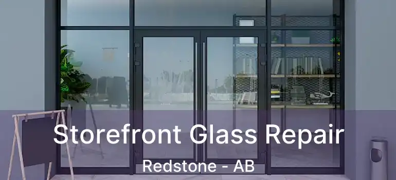  Storefront Glass Repair Redstone - AB