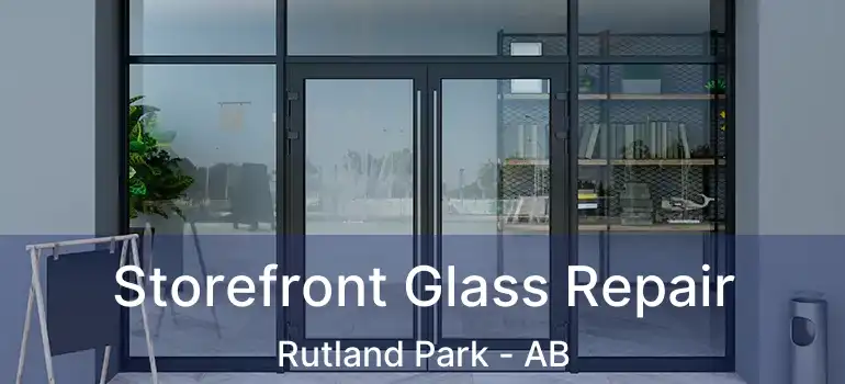  Storefront Glass Repair Rutland Park - AB