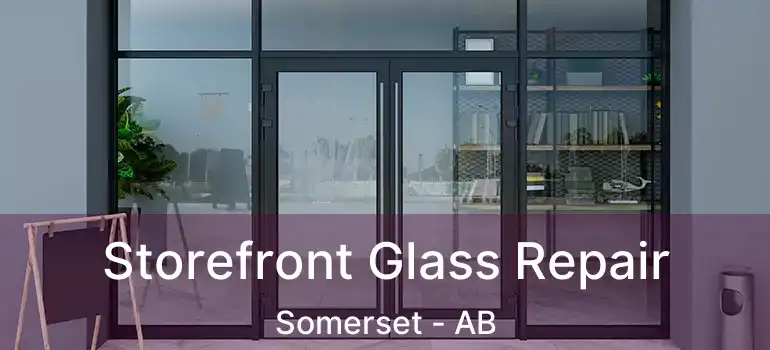  Storefront Glass Repair Somerset - AB