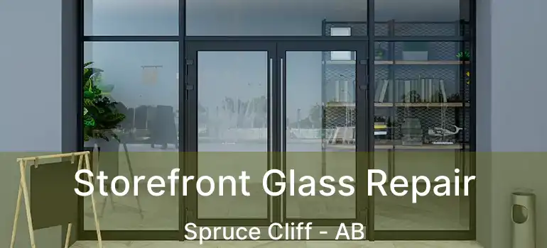 Storefront Glass Repair Spruce Cliff - AB