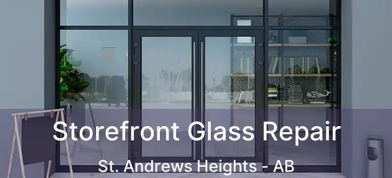  Storefront Glass Repair St. Andrews Heights - AB
