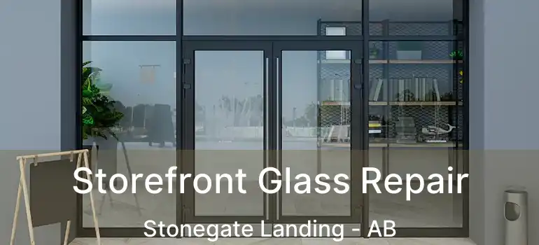  Storefront Glass Repair Stonegate Landing - AB