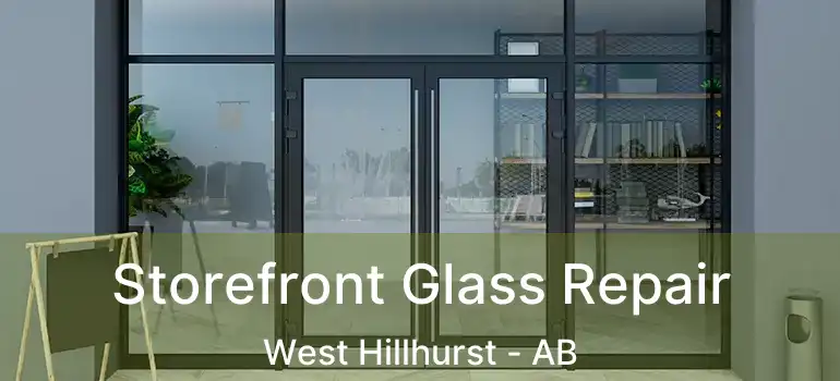  Storefront Glass Repair West Hillhurst - AB