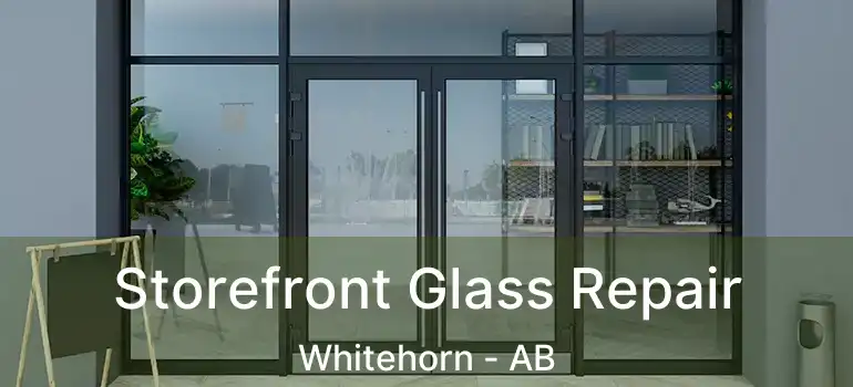  Storefront Glass Repair Whitehorn - AB