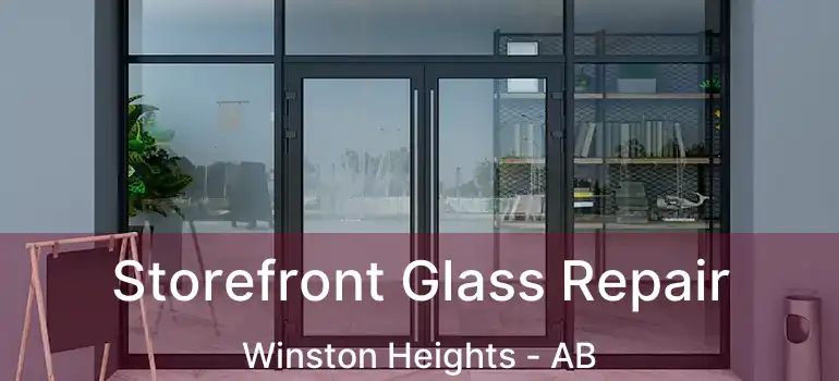  Storefront Glass Repair Winston Heights - AB