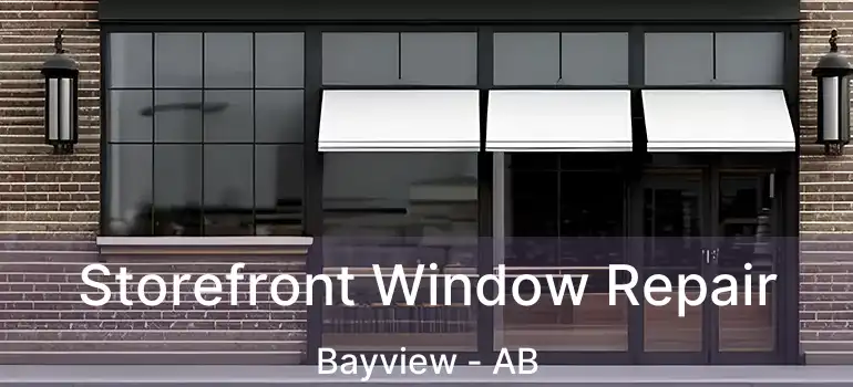  Storefront Window Repair Bayview - AB